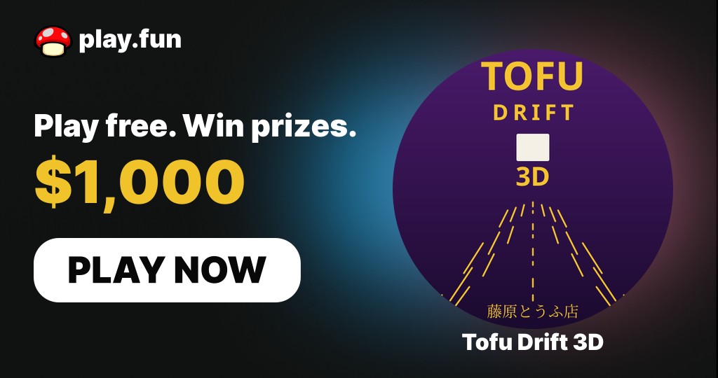 Tofu Drift 3D | Play.fun | Play to Earn Games on Solana